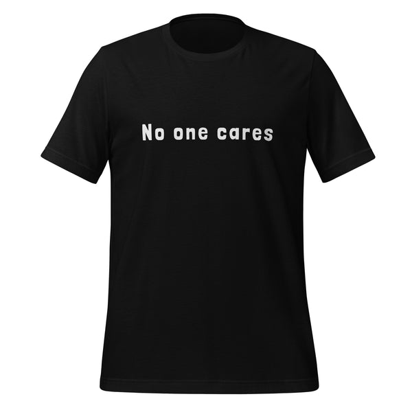 No one cares - Unisex t-shirt