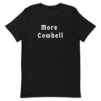 More Cowbell - Unisex t-shirt