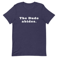 The Dude abides. - Unisex t-shirt