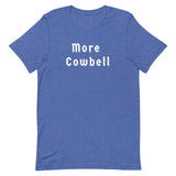 More Cowbell - Unisex t-shirt