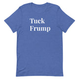 Tuck Frump - Unisex t-shirt