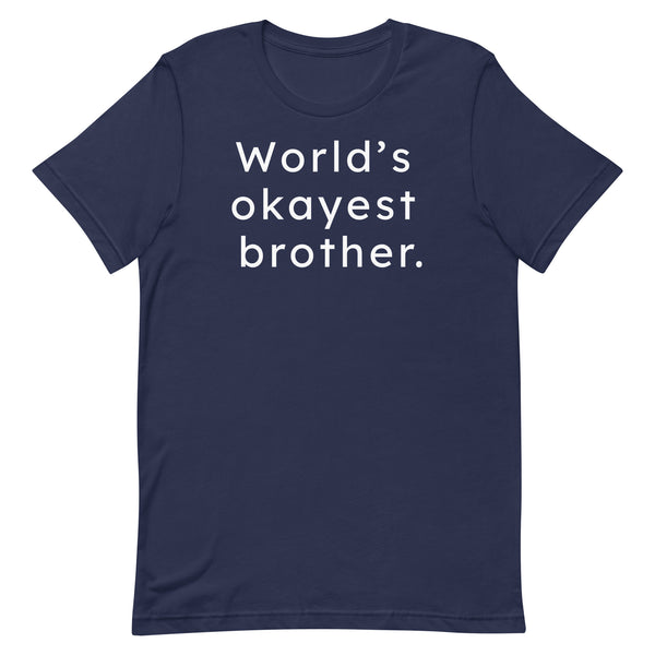 World's Okayest Brother - Unisex t-shirt