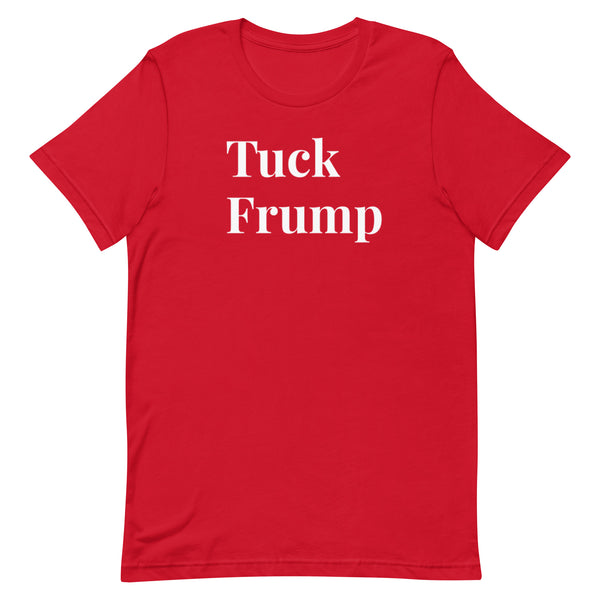 Tuck Frump - Unisex t-shirt