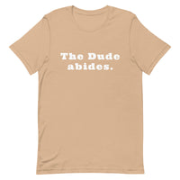 The Dude abides. - Unisex t-shirt