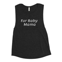 Fur Baby Mama - Ladies’ Muscle Tank