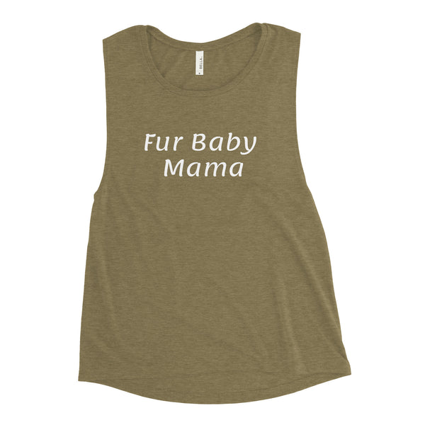 Fur Baby Mama - Ladies’ Muscle Tank